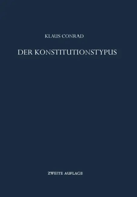 Der Konstitutionstypus: Theoretische Grundlegung Und Praktische Bestimmung by Klaus Conrad