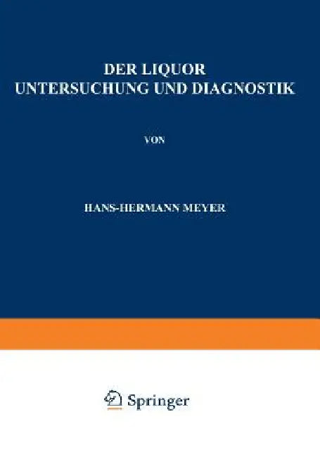 Der Liquor: Untersuchung Und Diagnostik by H. -H Meyer