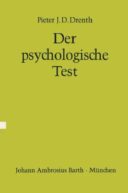 Der Psychologische Test: Eine Einführung in Seine Theorie Und Seine Anwendungen by P. J. D. Drenth, W. Vontin