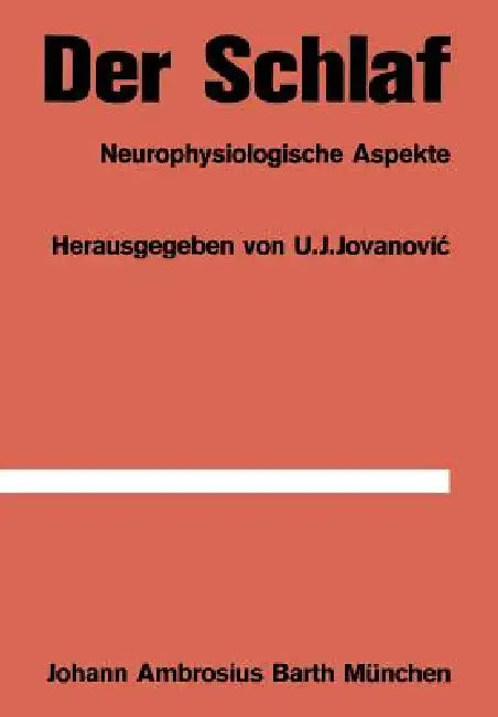 Der Schlaf: Neurophysiologische Aspekte by U. J. Jovanovic