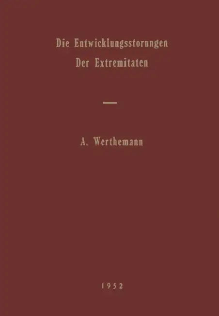 Die Entwicklungsstörungen Der Extremitäten by Andreas Werthemann