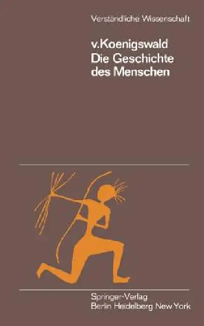 Die Geschichte Des Menschen by G. H. R. V. Koenigswald