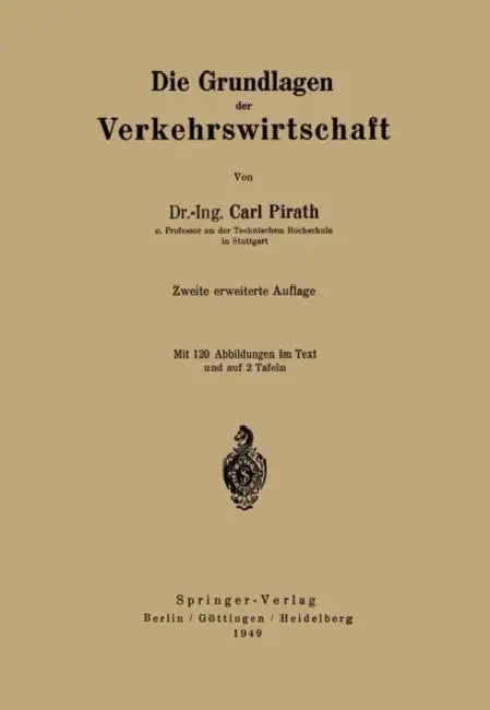 Die Grundlagen Der Verkehrswirtschaft by C. Pirath