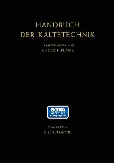 Die Kältemittel by Johann Kuprianoff, Rudolf Plank, Heinz Steinle