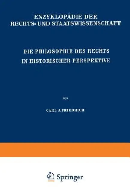 Die Philosophie Des Rechts in Historischer Perspektive by C. J. Friedrich