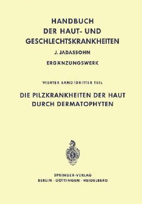 Die Pilzkrankheiten Der Haut Durch Dermatophyten by Alfred Marchionini, Hans Götz