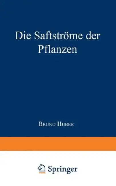 Die Saftströme Der Pflanzen by B. Huber