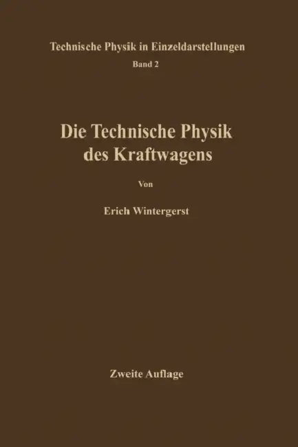 Die Technische Physik Des Kraftwagens by E. Wintergerst