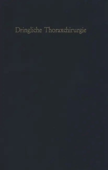Dringliche Thoraxchirurgie by W. Irmer, F. Baumgartl, M. Zindler