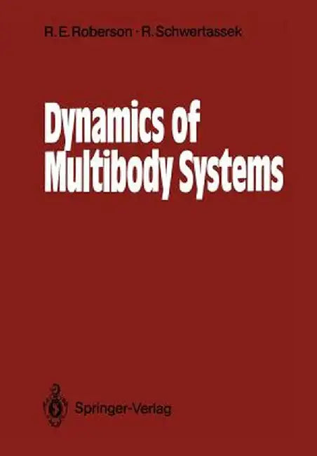 Dynamics of Multibody Systems by Robert E. Roberson