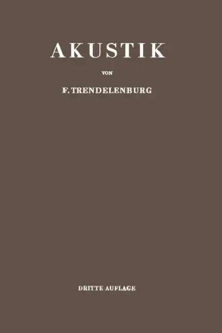 Einführung in Die Akustik by F. Trendelenburg