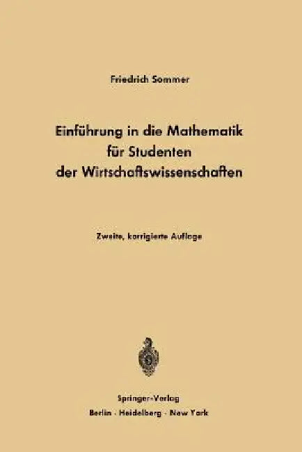Einführung in Die Mathematik Für Studenten Der Wirtschaftswissenschaften: Für Studenten Der Wirtschaftswissenschaften by Friedrich Sommer