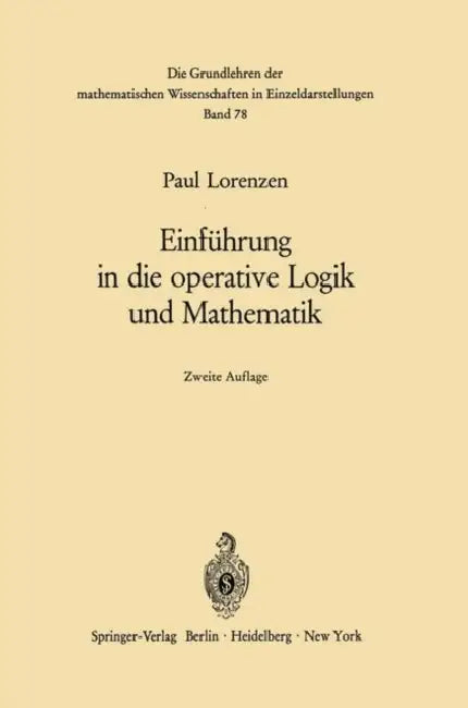Einführung in Die Operative Logik Und Mathematik by Paul Lorenzen
