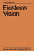 Einsteins Vision: Wie Steht Es Heute Mit Einsteins Vision, Alles ALS Geometrie Aufzufassen? by John A. Wheeler