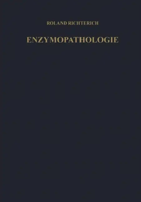 Enzymopathologie: Enzyme in Klinik Und Forschung by Roland Richterich