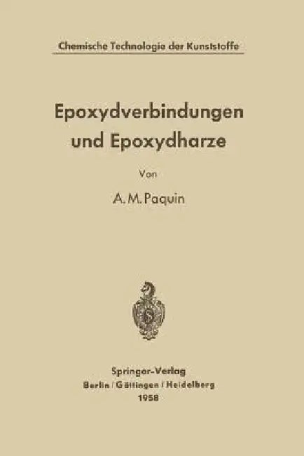 Epoxydverbindungen Und Epoxydharze by Alfred M. Paquin, Pierre Castan