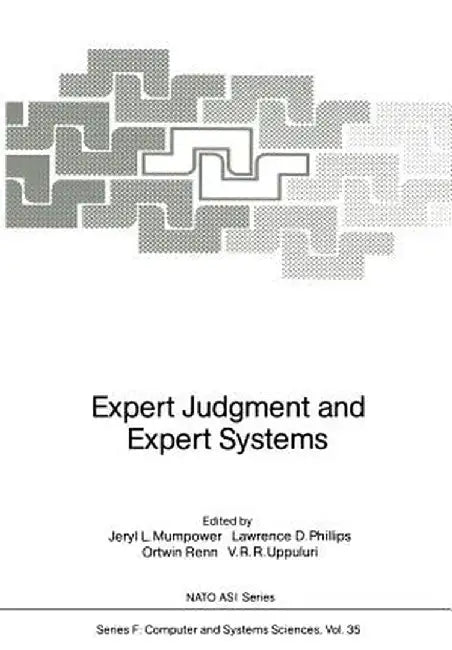 Expert Judgment and Expert Systems by Jeryl L. Mumpower