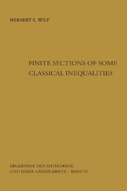 Finite Sections of Some Classical Inequalities by Herbert S. Wilf