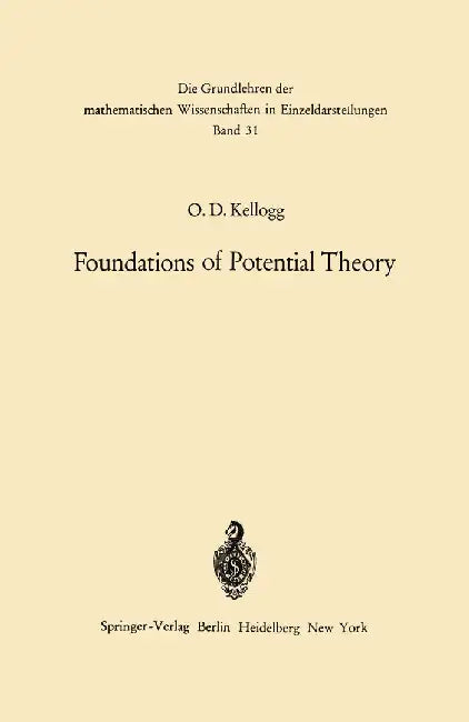 Foundations of Potential Theory by Oliver Dimon Kellogg