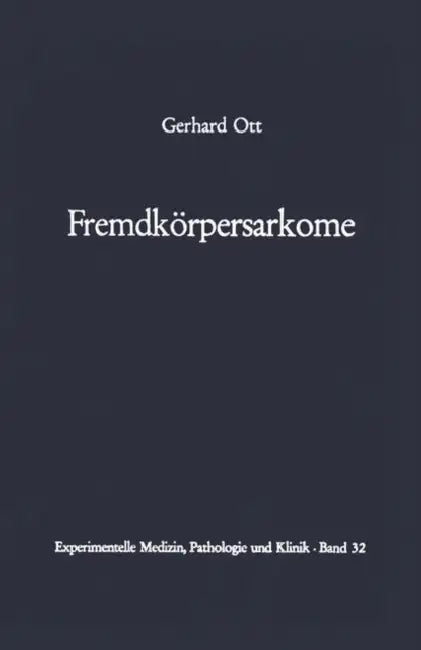 Fremdkörpersarkome by G. Ott