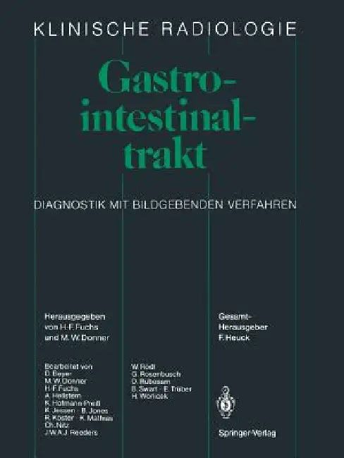Gastrointestinaltrakt: Diagnostik Mit Bildgebenden Verfahren by D. Beyer, Hatto-Franz Fuchs, M. W. Donner