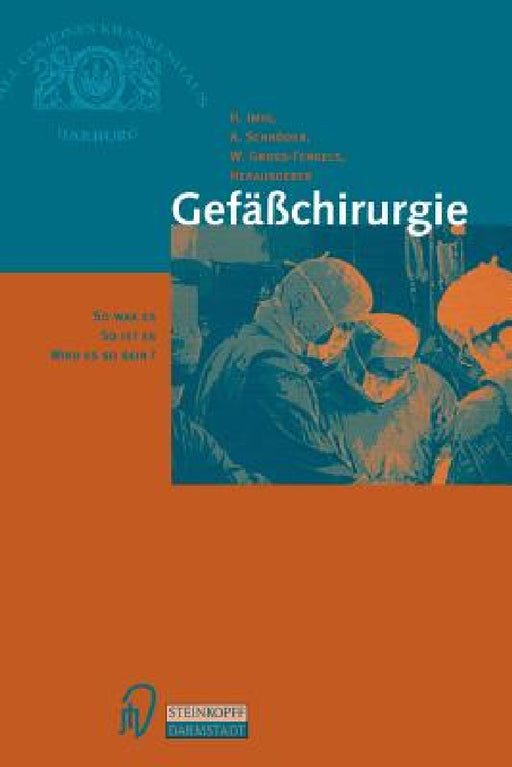 Gefäßchirurgie: So War Es So Ist Es Wird Es So Sein? by H. Imig, W. Gross-Fengels, A. Schröder