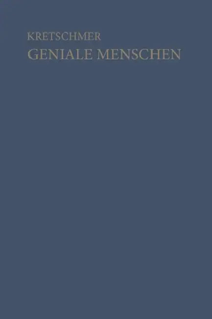 Geniale Menschen: Mit Einer Porträtsammlung by Ernst Kretschmer