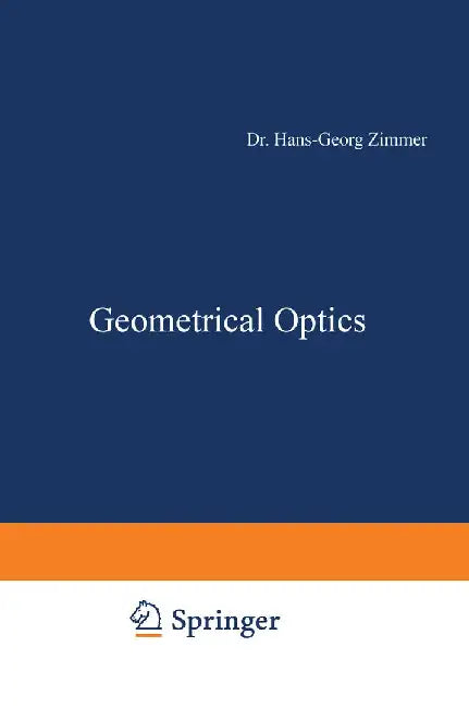 Geometrical Optics by H. G. Zimmer