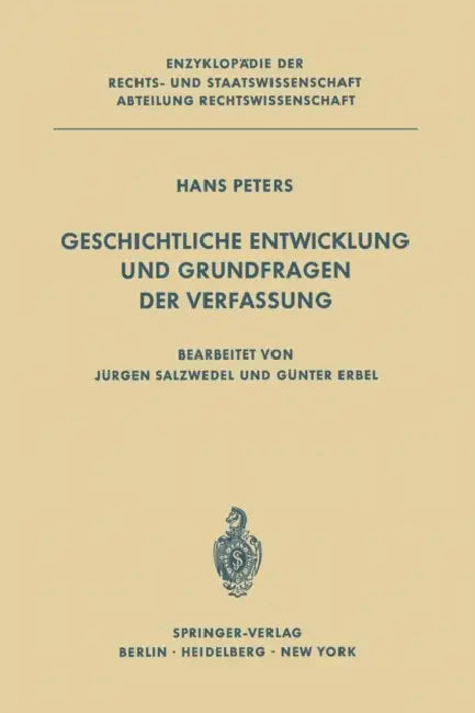 Geschichtliche Entwicklung Und Grundfragen Der Verfassung by H. Peters, J. Salzwedel, G. Erbel
