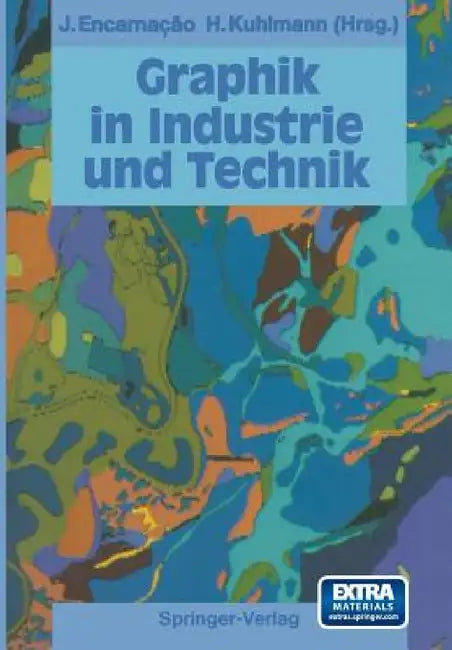 Graphik in Industrie Und Technik by Jose Encarnacao, Karl H. Ditze, Herbert W. Kuhlmann