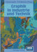 Graphik in Industrie Und Technik by Jose Encarnacao, Karl H. Ditze, Herbert W. Kuhlmann