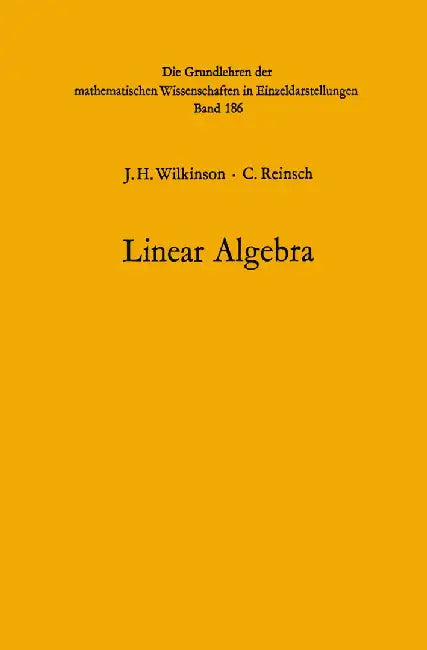 Handbook for Automatic Computation: Volume II: Linear Algebra by John H. Wilkinson