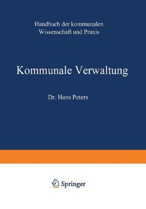 Kommunale Verwaltung: Band I / II by Hans Peters