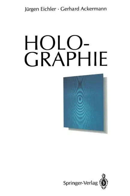 Holographie by Jürgen Eichler, Gerhard Ackermann