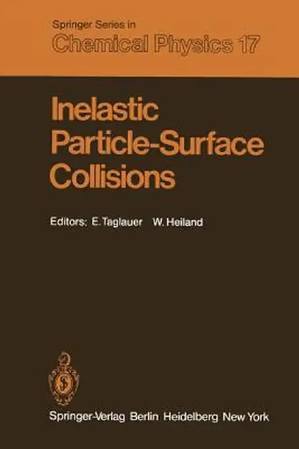 Inelastic Particle-Surface Collisions: Proceedings of the Third International Workshop on Inelastic Ion-Surface Collisions Feldkirchen-Westerham, Fed. by E. Taglauer