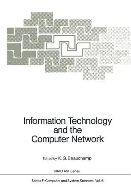 Information Technology and the Computer Network by K. G. Beauchamp