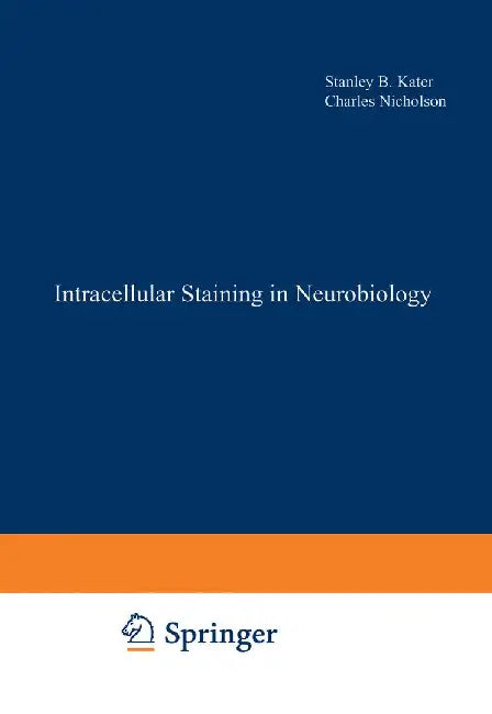 Intracellular Staining in Neurobiology by Stanley B. Kater