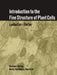 Introduction to the Fine Structure of Plant Cells by Myron C. Ledbetter