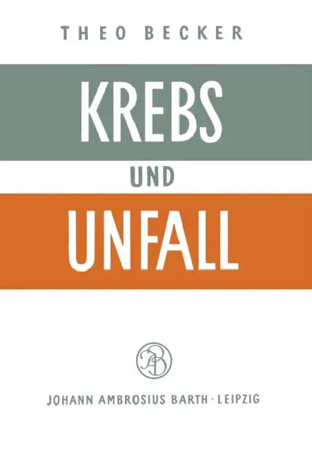 Krebs Und Unfall by T. Becker