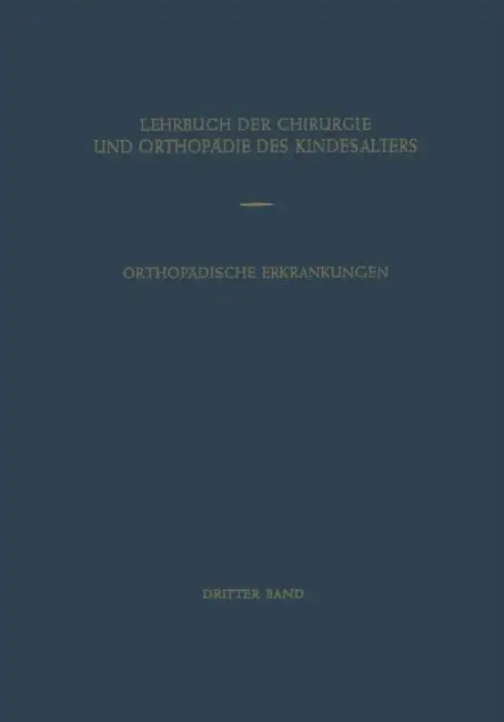 Orthopädische Erkrankungen Des Kindesalters by Anton Oberniedermayr, Karlheinz Idelberger
