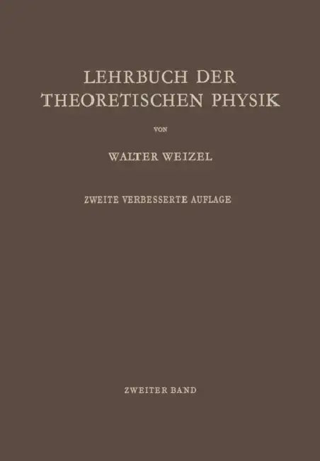 Lehrbuch Der Theoretischen Physik: Zweiter Band: Struktur Der Materie by Walter Weizel