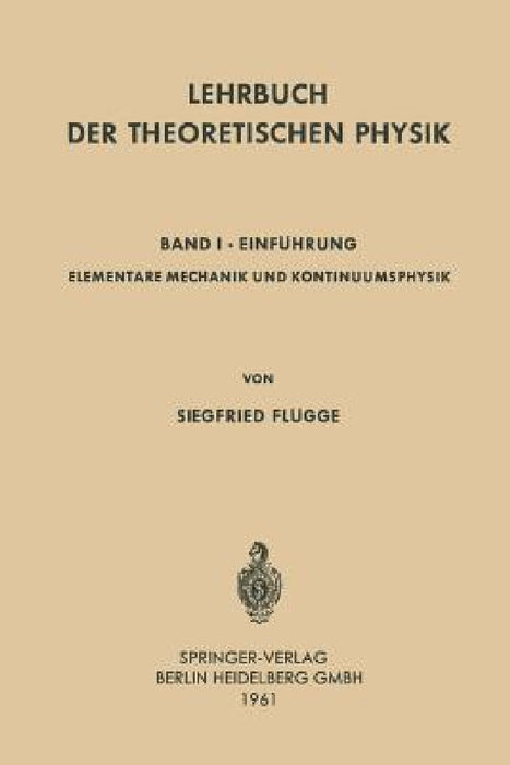 Lehrbuch Der Theoretischen Physik: Band I - Einführung by Siegfried Flügge