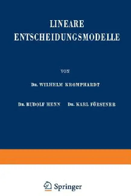 Lineare Entscheidungsmodelle by Wilhelm Kromphardt, Rudolf Henn, Karl Förstner