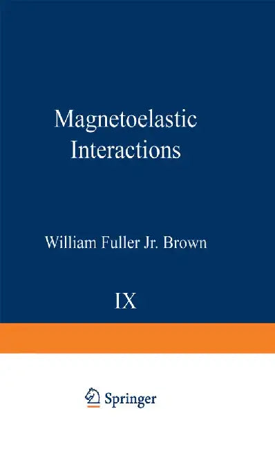 Magnetoelastic Interactions by William F. Jr. Brown