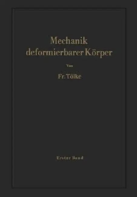 Mechanik Deformierbarer Körper: Erster Band: Der Punktförmige Körper by F. Tölke
