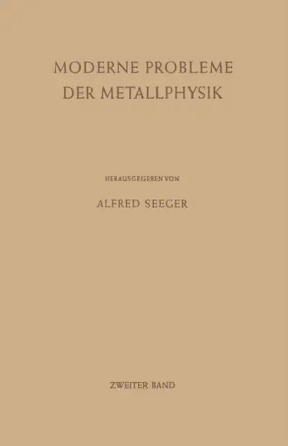Moderne Probleme Der Metallphysik: Zweiter Band Chemische Bindung in Kristallen Und Ferromagnetismus by Alfred Seeger
