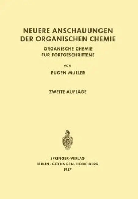 Neuere Anschauungen Der Organischen Chemie: Organische Chemie Für Fortgeschrittene by Eugen Müller