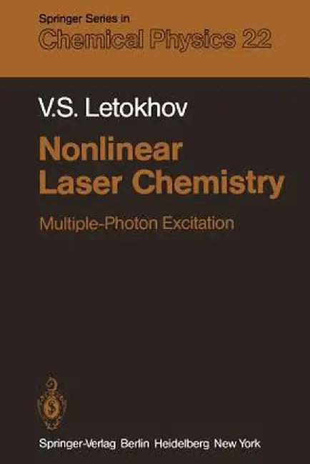 Nonlinear Laser Chemistry: Multiple-Photon Excitation by V. S. Letokhov