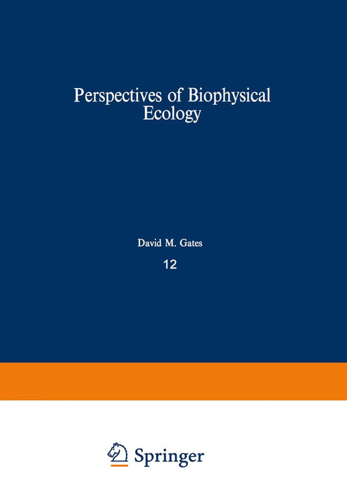Perspectives of Biophysical Ecology by D. M. Gates