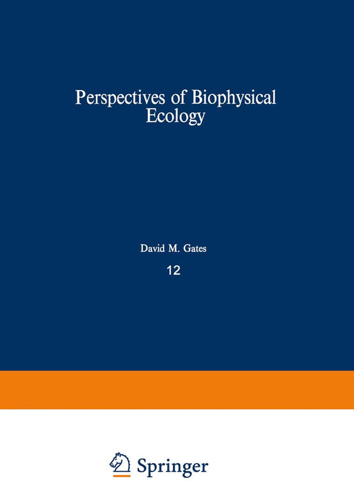 Perspectives of Biophysical Ecology by D. M. Gates